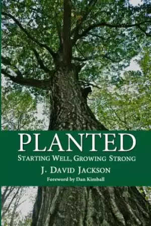 Planted: Starting Well, Growing Strong