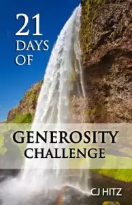 21 Days of Generosity Challenge: Experiencing the Joy That Comes From a Giving Heart