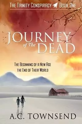 Journey of The Dead: The Trinity Conspiracy Book One