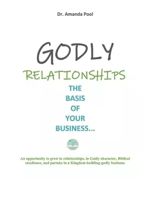 Godly Relationships : The Basis of Your Business