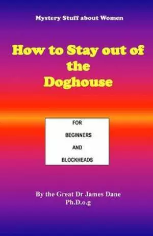 How to Stay out of the Doghouse: For Beginners and Blockheads
