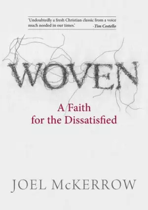 Woven: A Faith for the Dissatisfied