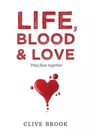 Life, Blood and Love: They Flow Together
