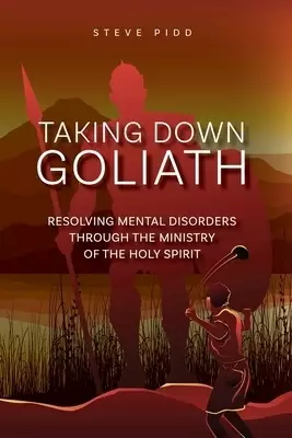 Taking Down Goliath: Resolving Mental Disorders Through the Ministry of the Holy Spirit