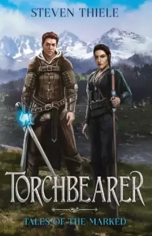 Torchbearer: Tales of the Marked Book One