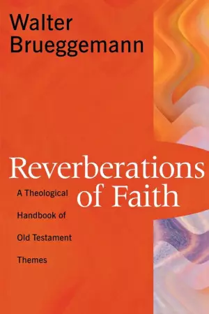 Reverberations of Faith: A Theological Handbook of Old Testament Themes