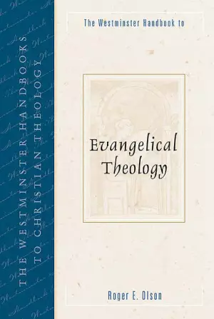 The Westminster Handbook to Evangelical Theology