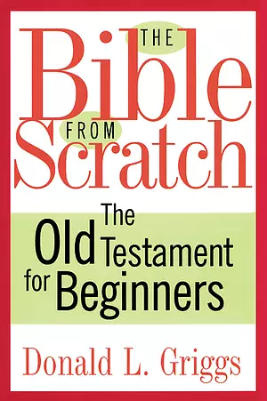The Bible from Scratch: The Old Testament for Beginners