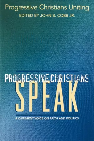 Progressive Christians Speak: A Different Voice on Faith and Politics