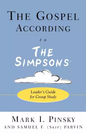 The Gospel According to the "Simpsons": Leader's Guide for Group Study