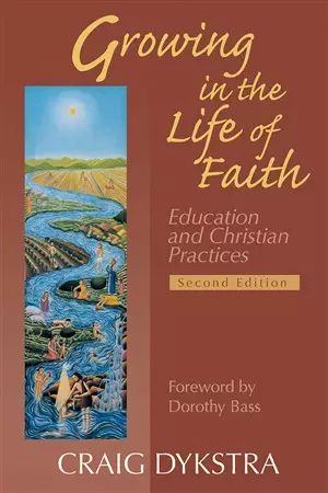 Growing in the Life of Faith: Education and Christian Practices