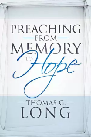 Preaching from Memory to Hope