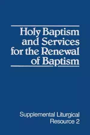 Holy Baptism And Services For The Renewal Of Baptism