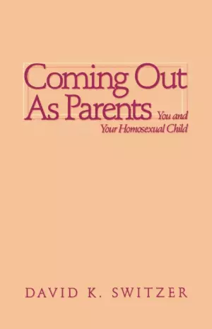 Coming Out as Parents: You and Your Homosexual Child