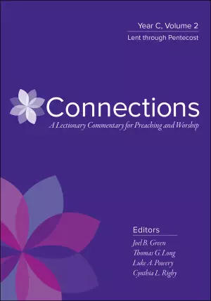 Connections: A Lectionary Commentary for Preaching and Worship: Year C, Volume 2, Advent Through Epiphany