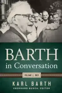 Barth in Conversation:  Volume 2