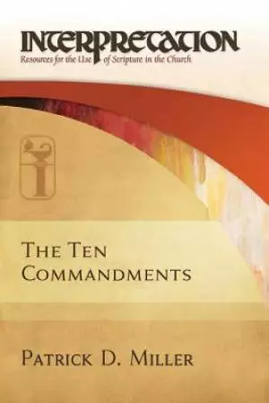 The Ten Commandments-Interpretation: Resources for the Use of Scripture in the Church
