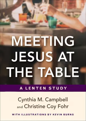 Meeting Jesus at the Table: A Lenten Study