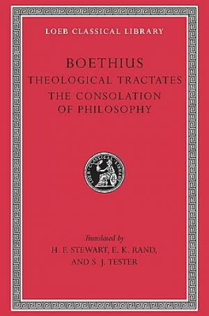 Theological Tractates. The Consolation Of Philosophy