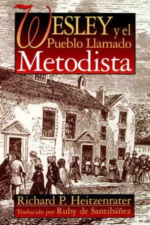 Wesley Y El Pueblo Llamado Methodista