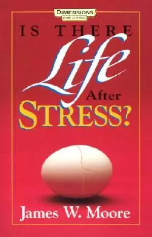 Is There Life After Stress with Leaders Guide