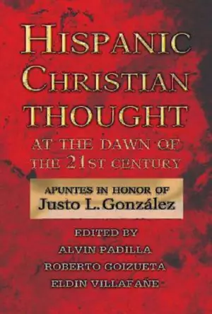 Hispanic Christian Thought At the Dawn of the 21st Century