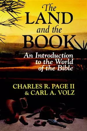 The Land and the Book: Introduction to the World of the Bible