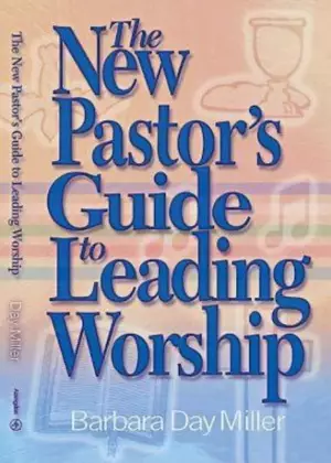 The New Pastor's Guide to Leading Worship