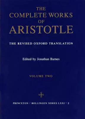 The Complete Works of Aristotle, Volume Two – The Revised Oxford Translation