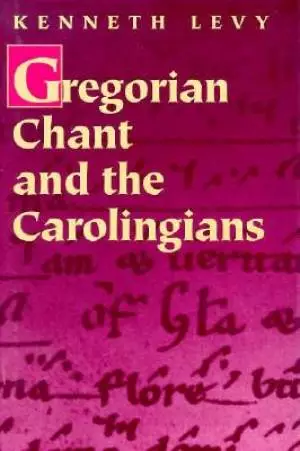 Gregorian Chant and the Carolingians