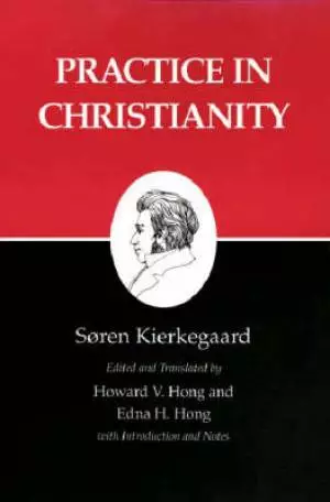 Kierkegaard's Writings Practice in Christianity