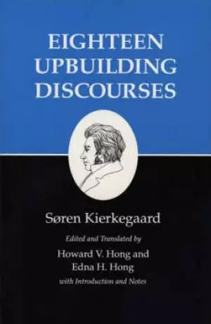 Kierkegaard's Writings Eighteen Upbuilding Discourses