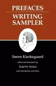 Kierkegaard's Writings, IX, Volume 9: Prefaces: Writing Sampler