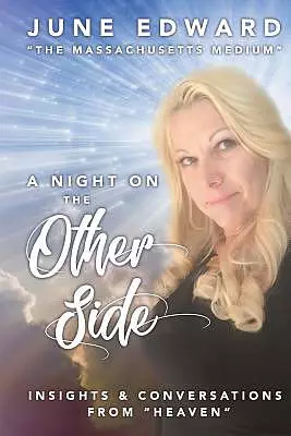 A Night on the Other Side: Insights and Conversations from Heaven