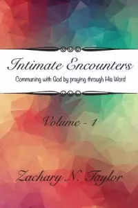 Intimate Encounters: Communing with God and Becoming His Word