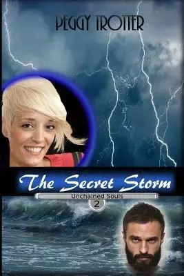 The Secret Storm: Unchained Souls Series