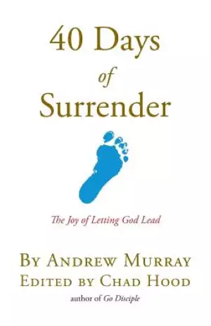 40 Days Of Surrender: The Joy of Letting God Lead