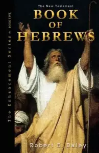Book of Hebrews: Explosively Enhanced