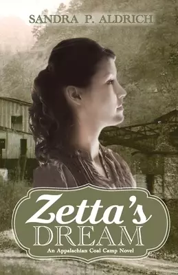 Zetta's Dream: An Appalachian Coal Camp Novel