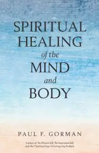 Spiritual Healing of the Mind and Body