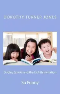 Dudley Sparks and the Eighth Invitation: So Funny