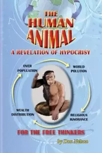 The Human Animal: A Revelation of Hypocrisy