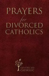 Prayers for Divorced Catholics