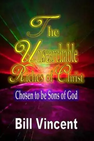 The Unsearchable Riches of Christ: Chosen to be Sons of God