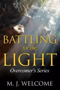 Battling for the Light: Overcomer's Series