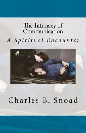 The Intimacy of Communication: A Spiritual Encounter