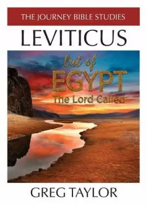 Out of Egypt The Lord Called: A Study of Leviticus