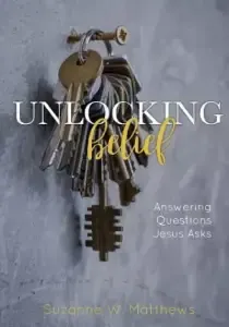 Unlocking Belief: Answering Questions Jesus Asks