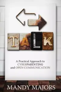 Talk: A Practical Approach to Cyberparenting and Open Communication