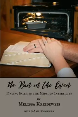 No Bun in the Oven: Finding Faith in the Midst of Infertility